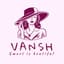 Vansh lifestyle